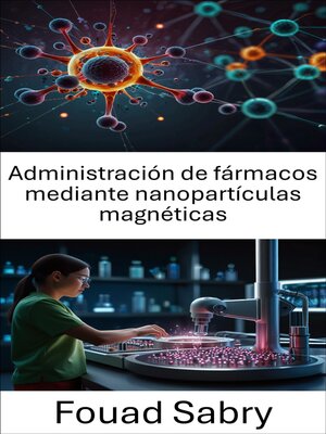 cover image of Administración de fármacos mediante nanopartículas magnéticas
